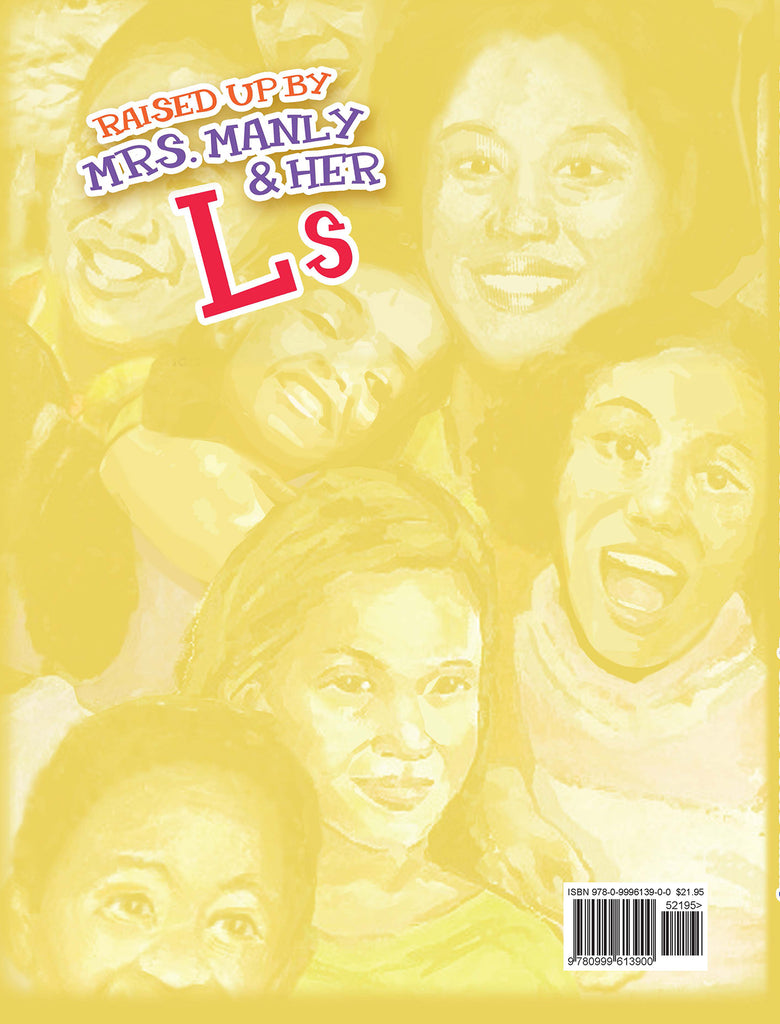 Raised Up By Mrs. Manly & Her L's