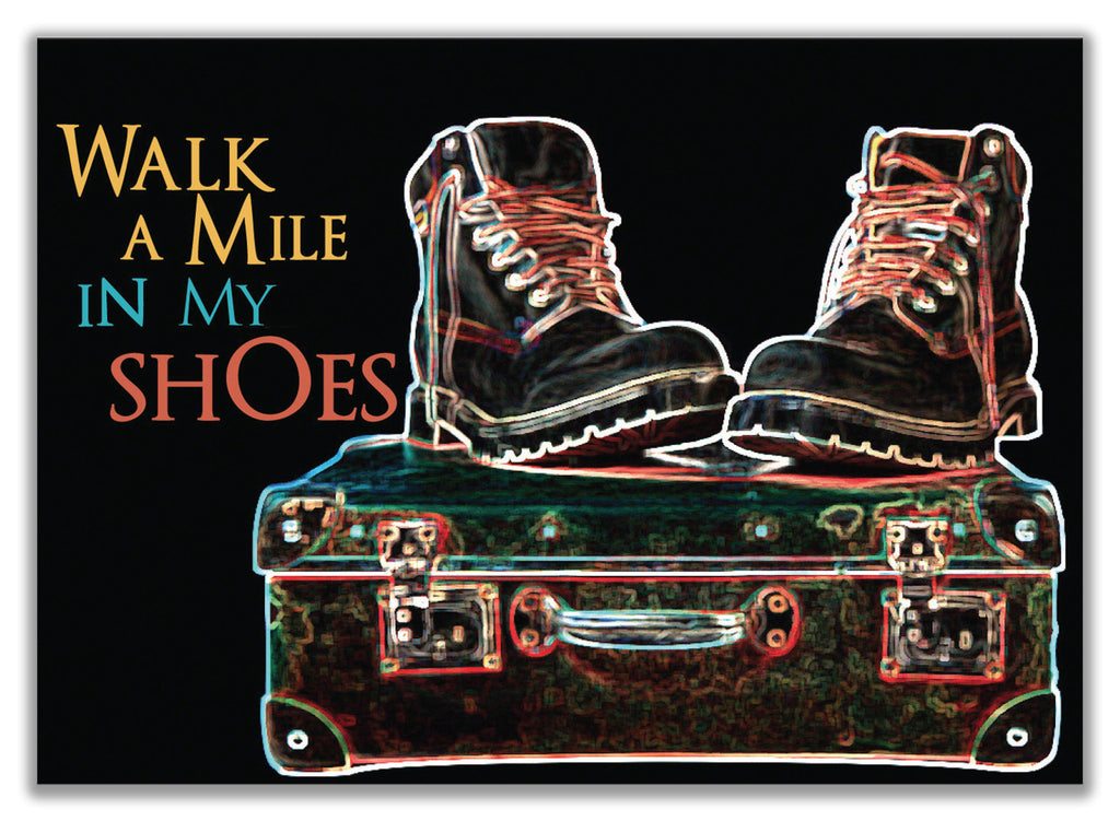 Walk a Mile In My Shoes